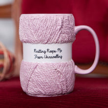 Load image into Gallery viewer, Keeps Me From Unravelling Knitting Mug - Knitting Gifts