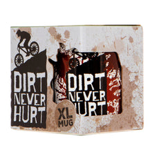 Load image into Gallery viewer, Novelty Bike Mug - Dirt Never Hurt