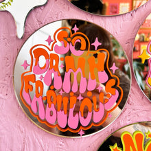 Load image into Gallery viewer, So Damn Fabulous Disc Mirror
