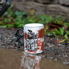 Load image into Gallery viewer, Novelty Bike Mug - Dirt Never Hurt