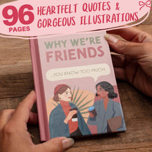 Load image into Gallery viewer, Why We're Friends - You Know Too Much - Book for Her