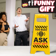 Load image into Gallery viewer, Too Busy Ask ChatGPT Novelty Office Desk Sign