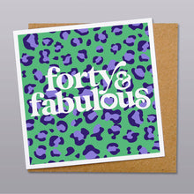 Load image into Gallery viewer, Forty &amp; Fabulous Card
