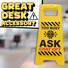 Load image into Gallery viewer, Too Busy Ask ChatGPT Novelty Office Desk Sign
