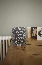 Load image into Gallery viewer, &#39;Thank You Very Much&#39; Card
