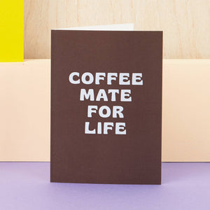 Coffee Mate for Life Card