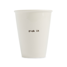 Load image into Gallery viewer, F*ck It Porcelain Cup
