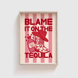 Blame it on the Tequila A5 Print