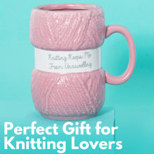 Load image into Gallery viewer, Keeps Me From Unravelling Knitting Mug - Knitting Gifts
