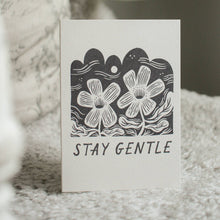 Load image into Gallery viewer, &#39;Stay Gentle&#39; Card
