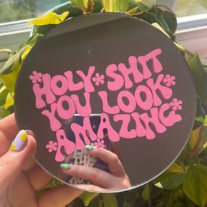 Holy Shit You Look Amazing Disc Mirror