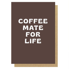 Load image into Gallery viewer, Coffee Mate for Life Card

